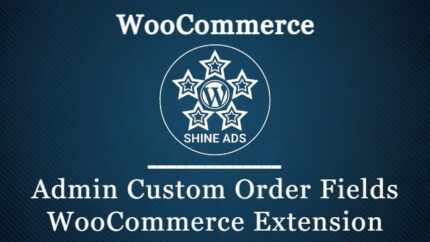 Admin Custom Order Fields WooCommerce Extension Free Download v1.17.3