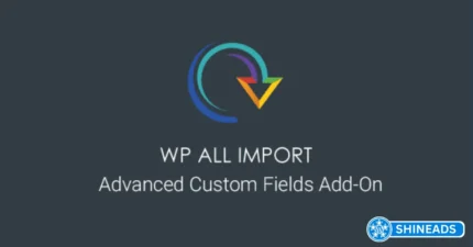 WP All Import Advanced Custom Fields Addon Free Download v4.0.1